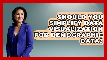 Should You Simplify Data Visualization For Demographic Data? - Demographic Data Answers