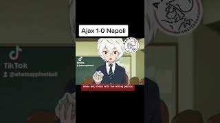 Ajax 1-6 Napoli 😂 #funny #football #memes #viral #shorts #fyp #ucl #championsleague #ajax #napoli