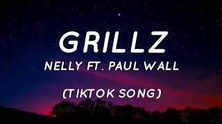 Grillz - Nelly Ft. Paul Wall (Lyrics) 