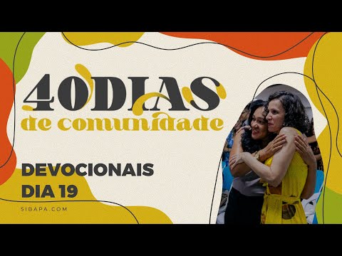 40 DIAS DE COMUNIDADE | Devocional DIA 19