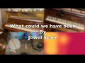 Jewel Starr What Could We Have Been Official Music Video 
