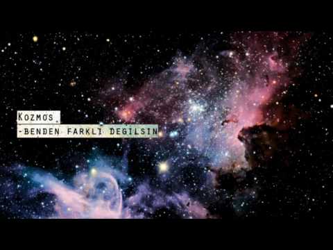Kozmos - Benden Farklı Değilsin Kozmos