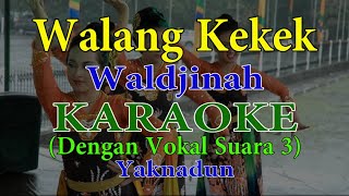 Walang Kekek (Karaoke Dengan Vokal Suara 3)  -  Waldjinah  -  Penyanyi Yaknadun