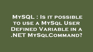 MySQL : Is it possible to use a MySql User Defined Variable in a .NET MySqlCommand?