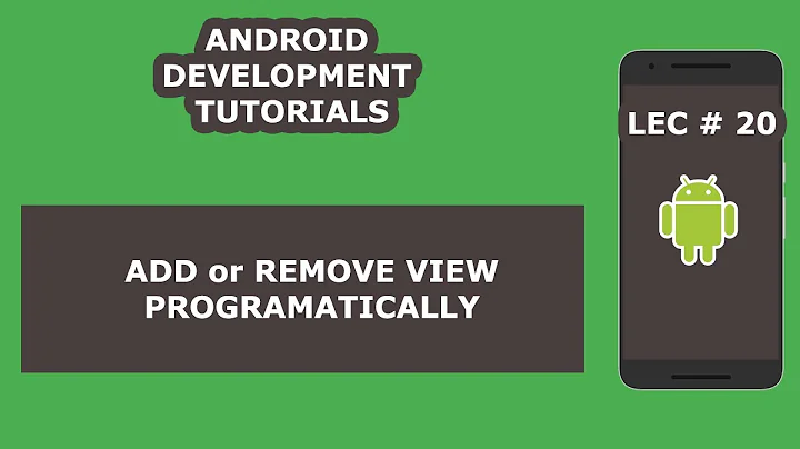 How to Add or Remove View in Android Programmatically | 20 | Android Development Tutorial