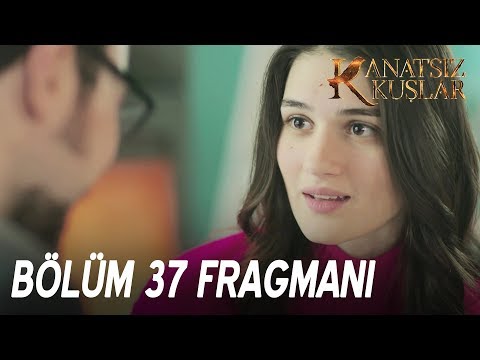 Kanatsız Kuşlar 37. Bölüm Fragmanı