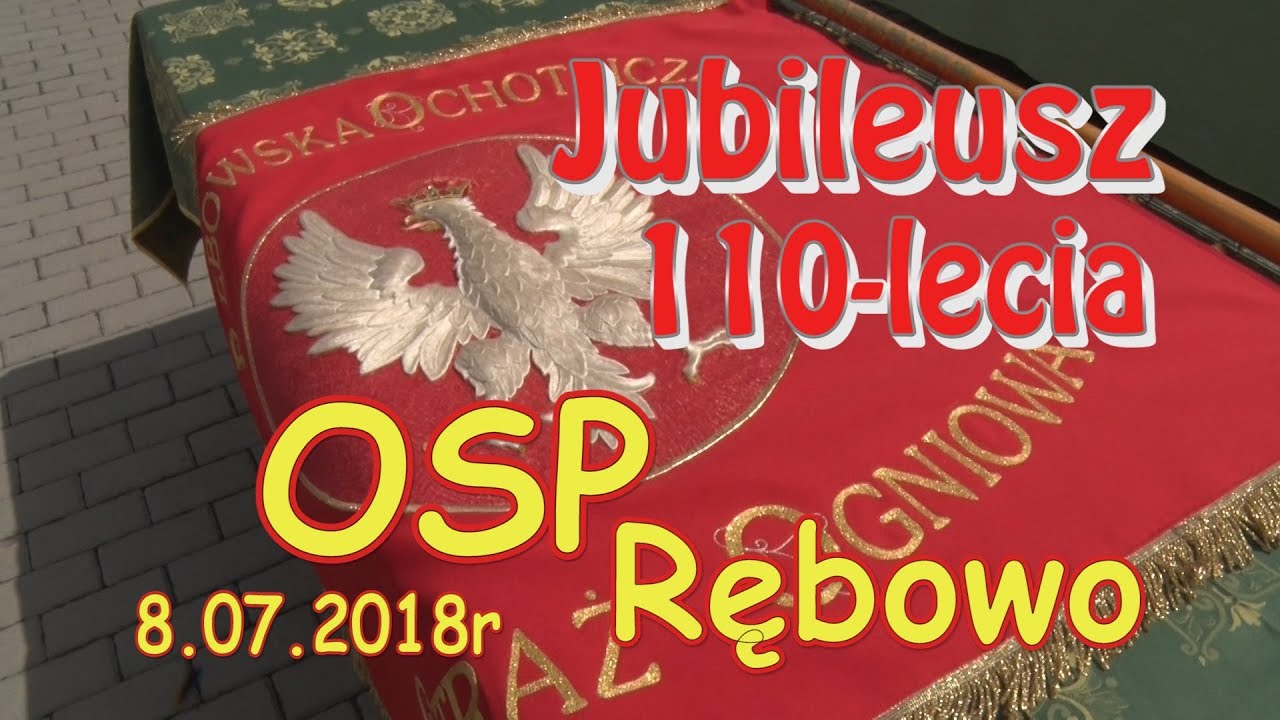 Jubileusz 110-lecia OSP Rębowo  8.07.18r