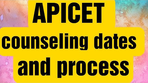 APICET counseling dates and process of counseling