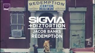 Sigma & Diztortion ft. Jacob Banks -  Redemption (Diztortion Refix ft. Lethal Bizzle)