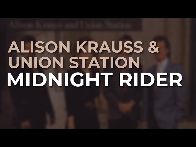 Alison Krauss & Union Station - Midnight Rider