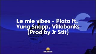 Le mie vibes - Plata feat. Yung Snapp & Villabanks (Prod by @jrstit) (Lyric/Testo)