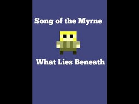 The song of the Myrne: What lies Beneath Ep.1 lost