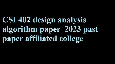 CSI 402 design analysis algorithm  past paper