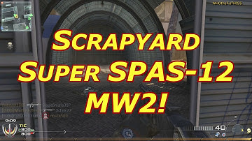 Scrapyard with @x_Korndawg_x and The Super Spas-12! MW2 1080p HD60fps