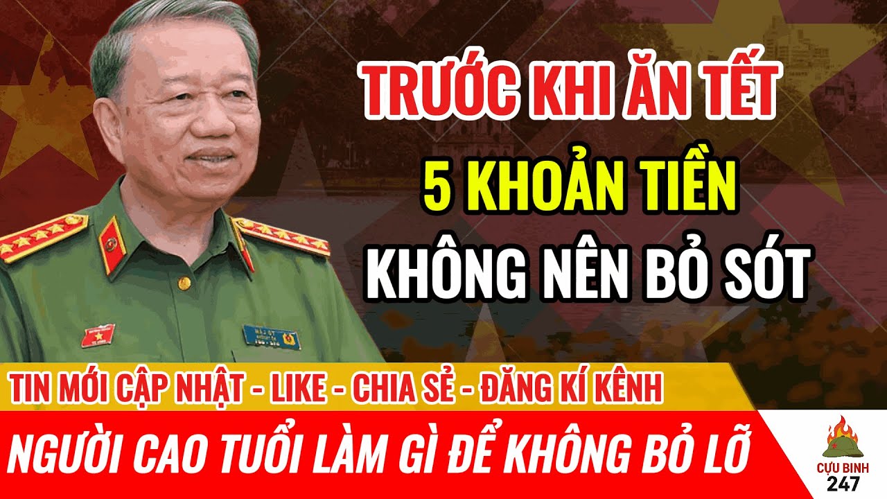 5 Khoản Tiền Quan Trọng Phải Có Trước Tết Nguyên Đán - Cựu Chiến Binh 2026