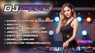 DJ DANGDUT REMIX COVER VIRAL  🔥Katanya Cinta Tak Butuh Rupa  – Nonstop Bass Mantap