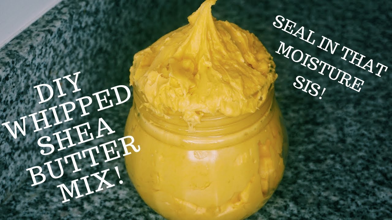 DIY Shea Butter Mix! Seal in that moisture SIS! YouTube