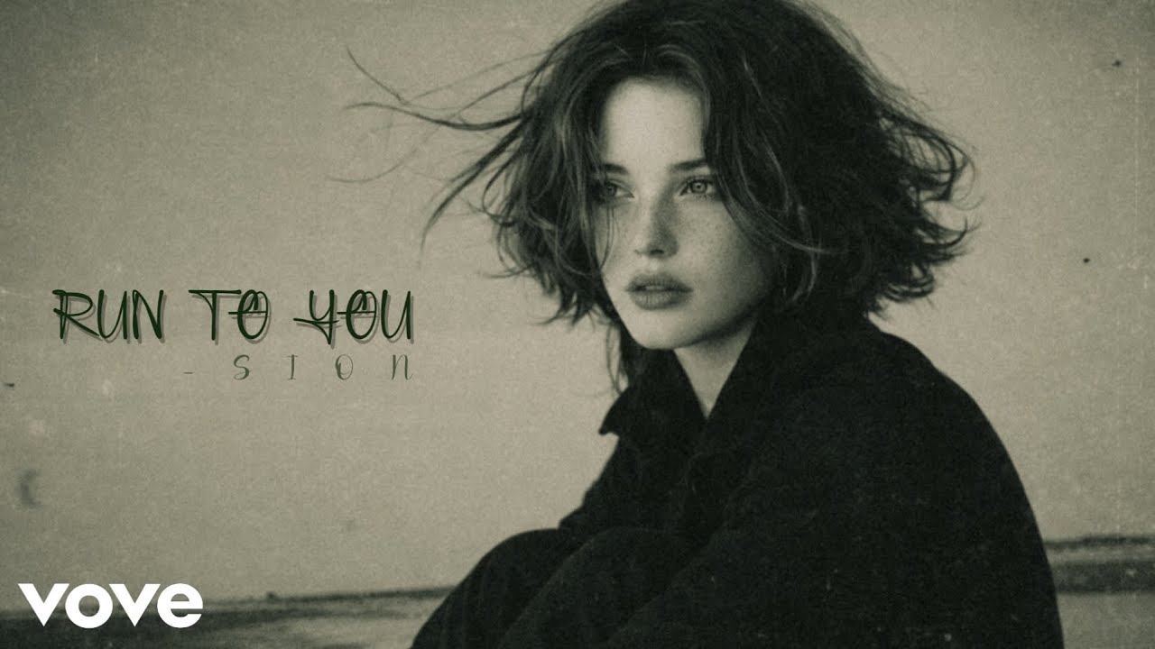 Sion - Run To You (Official Song)