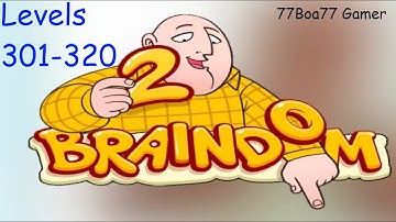 Braindom 2 levels 301-320 Walkthrough
