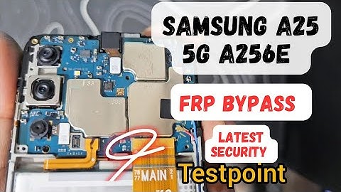 Samsung a25 a256e testpoint frp bypass