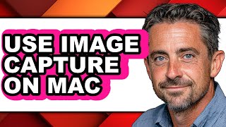 Celebrity How to Use Image Capture on Mac (full Guide) Net Worth