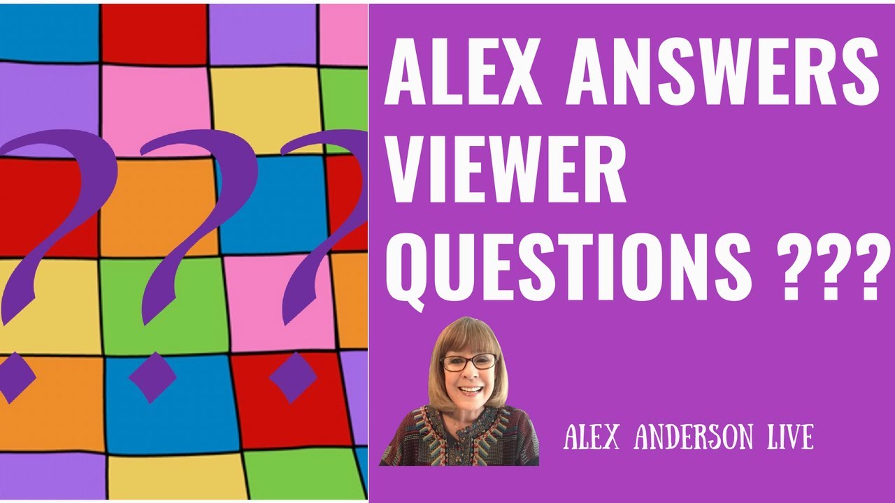 Alex Anderson LIVE - Alex Answers Viewers Questions - YouTube