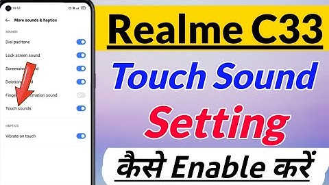 Realme C33 me touch sound setting kaise kare | Realme c33 me sound setting kaise kare | Realme c33