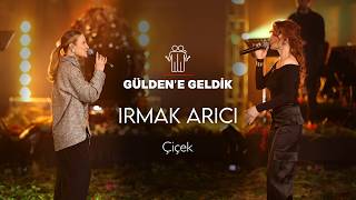 Gülden X Irmak Arıcı - Çiçek (Güldene Geldik) I