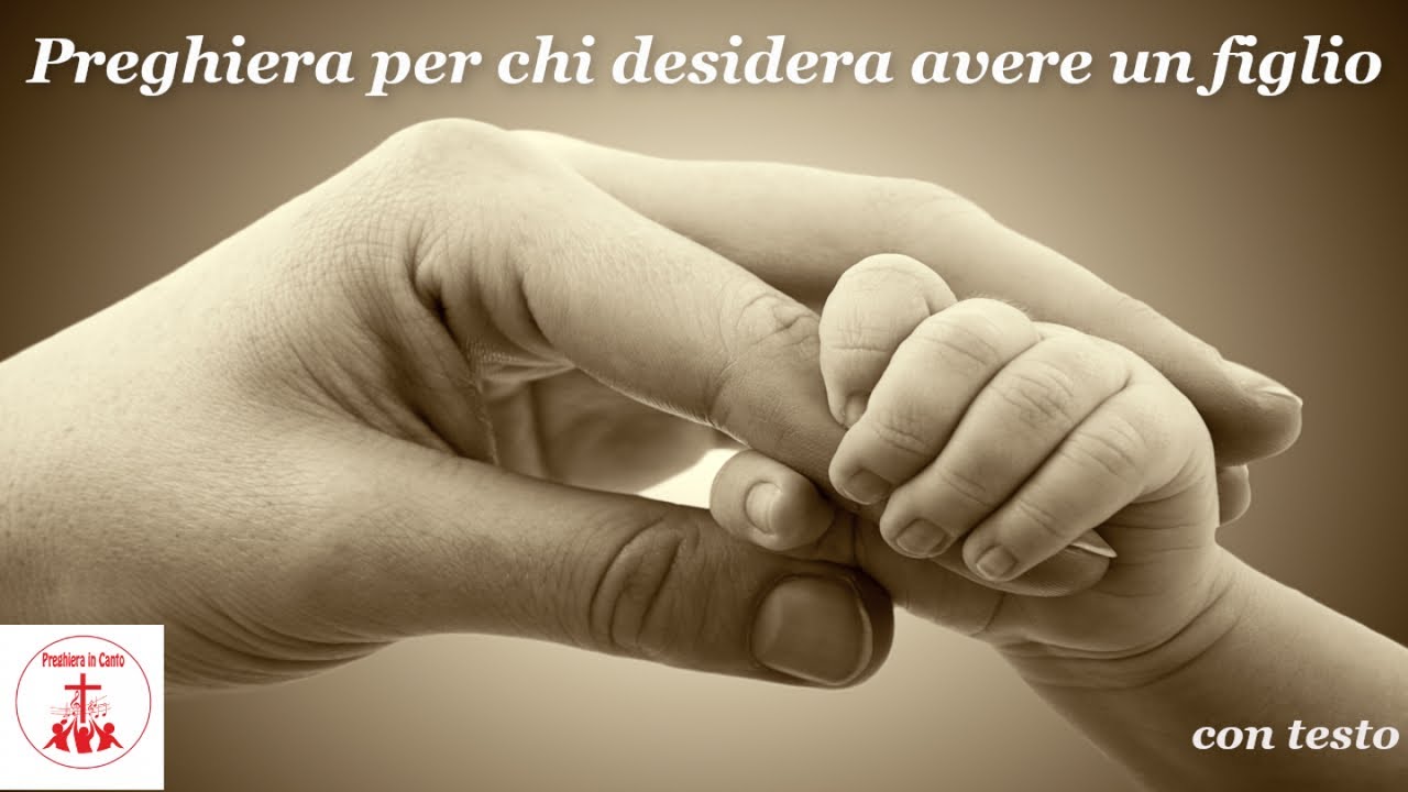 Preghiera per chi desidera avere un figlio #cantireligiosi #