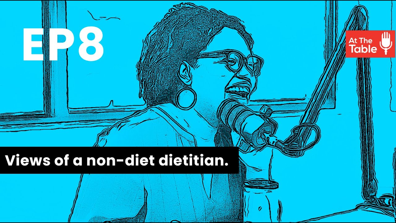 EP 8 -  Are diets white-washed? Non-Diet Dietitian weighs in on orthorexia and diet culture