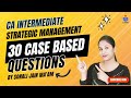 Strategic management 30 case based important questions  ca inter  sonali jain maam