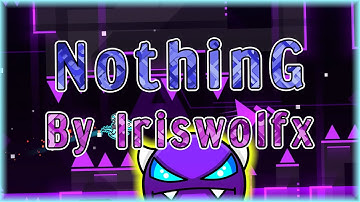 NothinG (By Iriswolfx) | Geometry Dash 2.11