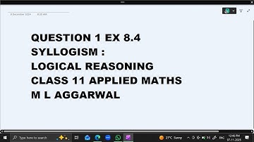 Ques 1 Ex 8.4  Syllogism : Logical Reasoning :Class 11 Applied Maths ML Aggarwal