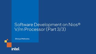Software Development on Nios® V/m Processor (Part 3/3)