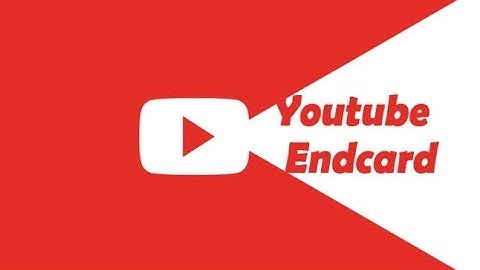 How To Add An End Card To YouTube 2018
