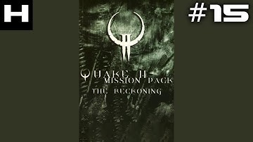 Quake II The Reckoning Walkthrough Part 15