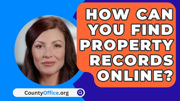 How Can You Find Property Records Online? - CountyOffice.org
