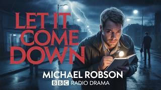 Let It Come Down  Michael Robson  Bbc Radio Drama