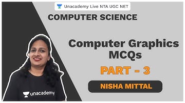 Computer Graphics MCQS Part 3 | Computer Science | NTA UGC NET 2020 | Nisha Mittal | Unacademy