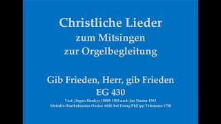 Vignette de la vidéo "Gib Frieden, Herr, gib Frieden EG 430 Friedenslied zum Mitsingen mit Orgelbegleitung"