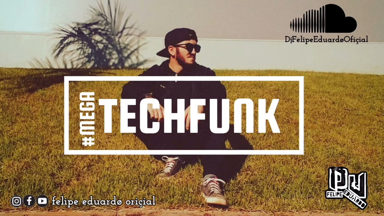 Mega TechFunk DJ Felipe Eduardø
