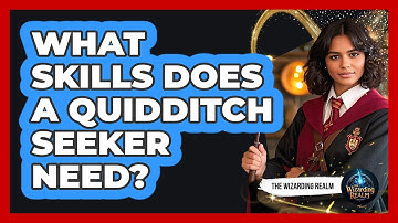 What Skills Does A Quidditch Seeker Need?