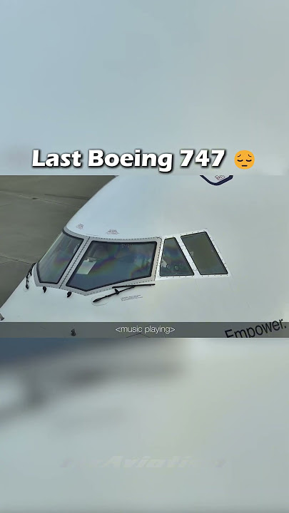 First 747 vs Last 747 😔 #aviation #flight #pilot #planes #avgeek