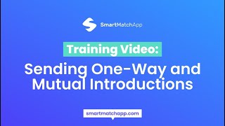 Training Videos: Sending Intros -- One-Way and Mutual Introductions