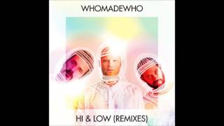 WhoMadeWho - Hi & Low (Konstantin Sibold Acid Mix)