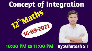 12th Maths || Basic Integration || 16 September 2021 || By:Ashutosh sir