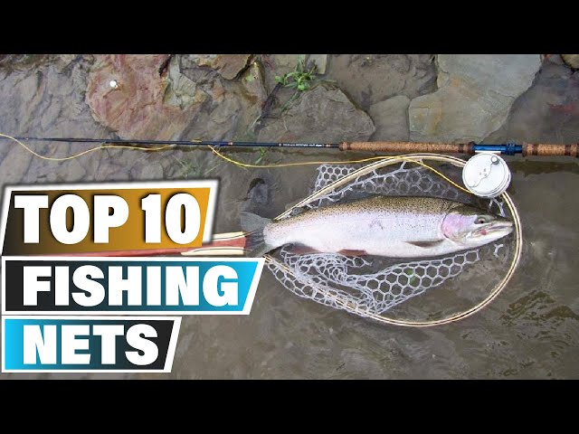 Best Fishing Net In 2023 - Top 10 New Fishing Nets Review 