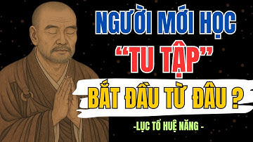LỤC TỔ HUỆ NĂNG DẠY: NGƯỜI TU TẠI GIA PHẢI BẮT ĐẦU TỪ ĐÂU? – GỐC RỄ TU HÀNH GIỮA ĐỜI | LỐI XƯA RADIO
