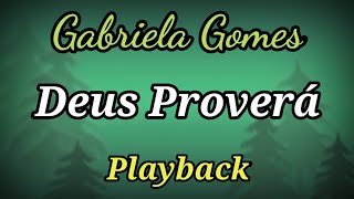 Deus Proverá (PLAYBACK LETRA) Gabriela Gomes