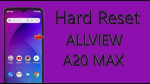 Hard Reset ALLVIEW A20 Max